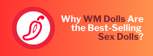 Why WM Dolls Are the Best-Selling Sex Dolls in the World 🌎💖