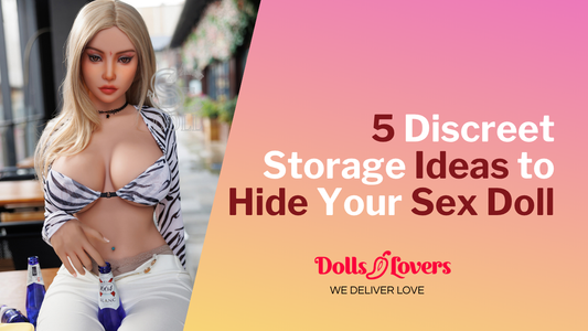 5 Ways to Hide Your Sex Doll